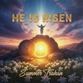 "He Is Risen" (Original Song)