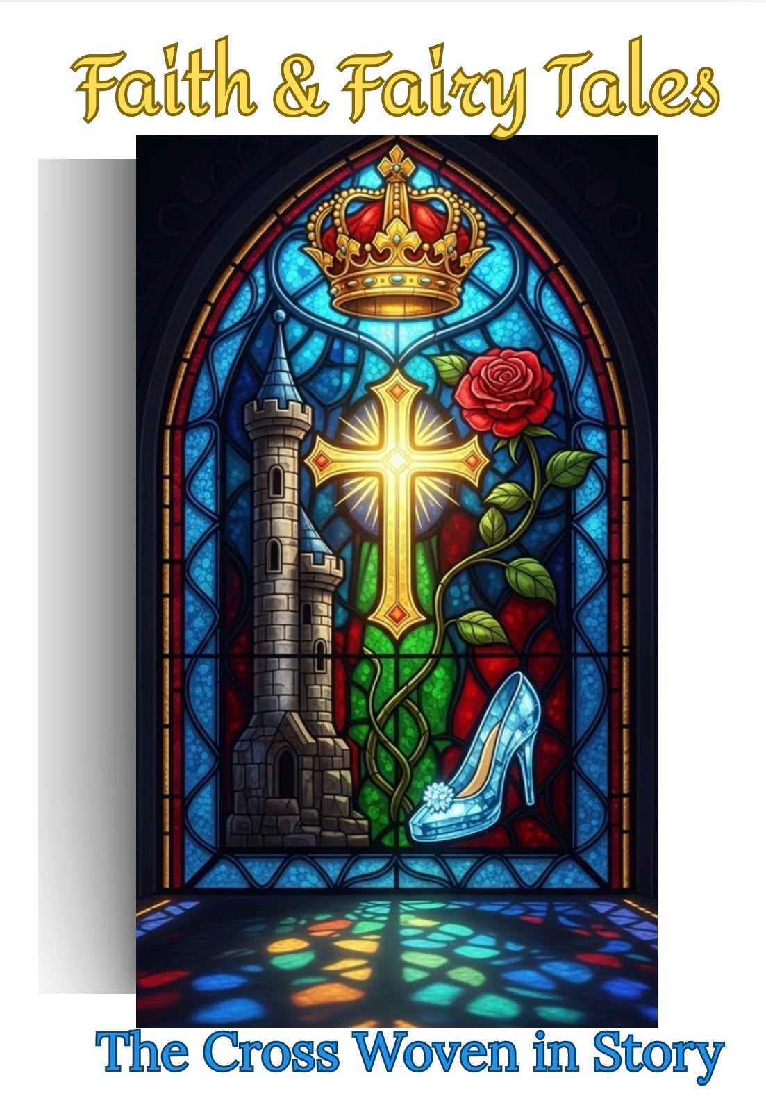 Faith & Fairy Tales: The Cross Woven In Story (Ebook)