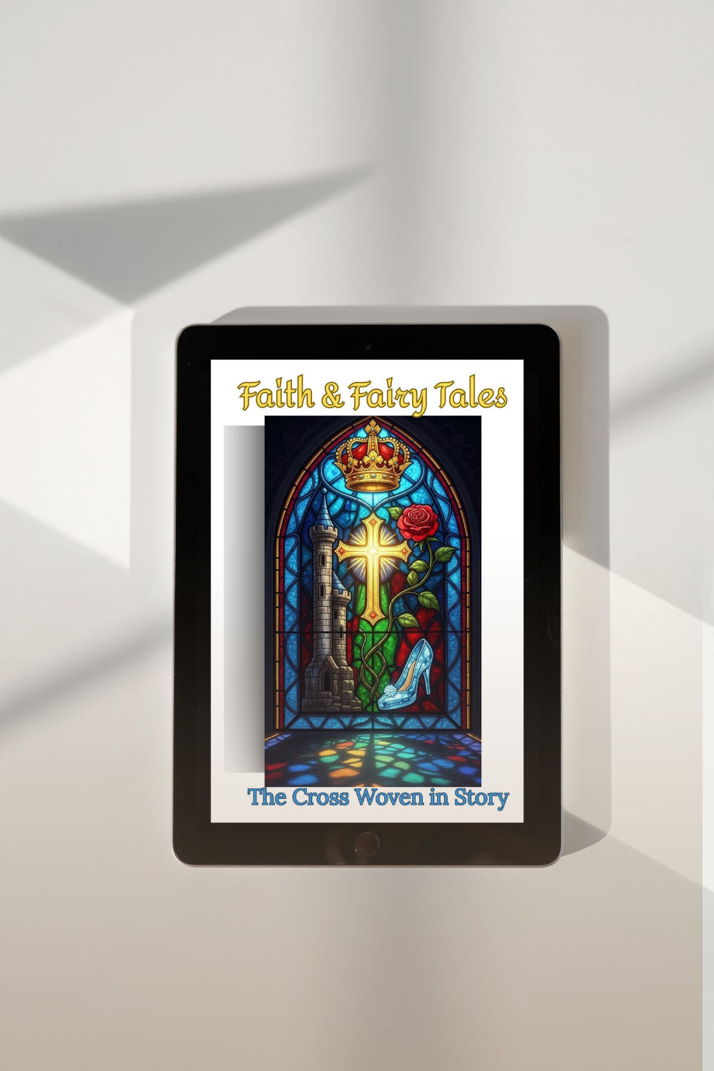 Faith & Fairy Tales: The Cross Woven In Story (Ebook)