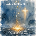 "Ashes In The Rain"- (Original Song)