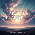 "Ain't It Beautiful" - Original Song