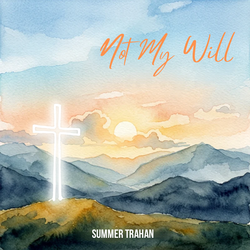 "Not My Will"- (Original Song)