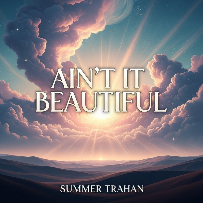 "Ain't It Beautiful"