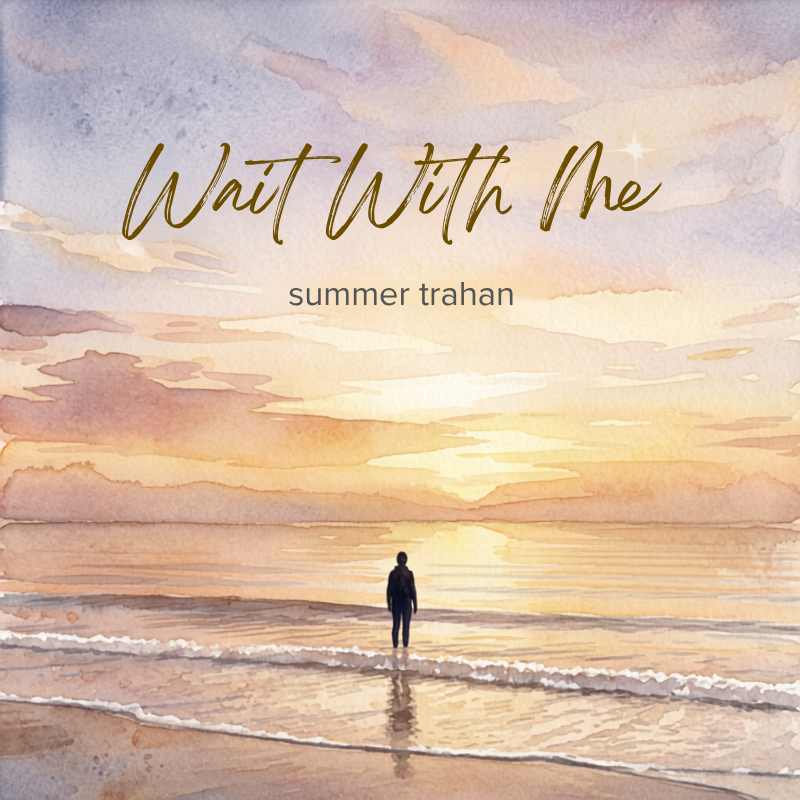 "Wait With Me"- (Original Song)